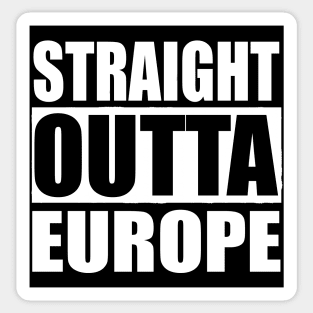 STRAIGHT OUTTA EUROPE Sticker